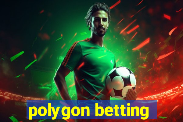 polygon betting